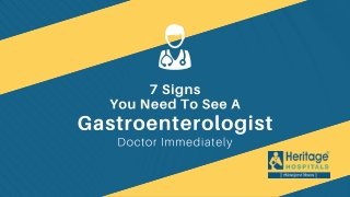 7 Signs You Need To See A Gastroenterologist Doctor Immediately