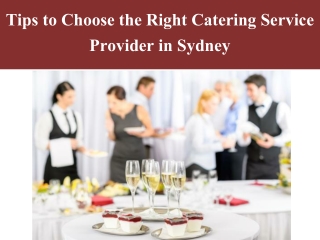 Tips to Choose the Right Catering Service Provider in Sydney