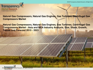 Natural Gas Compressors, Natural Gas Engines, Gas Turbines, Centrifugal Gas Compressors Market - Asia and MEA Industry A