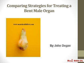 Comparing Strategies for Treating a Bent Male Organ