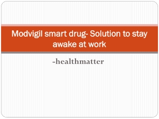 Modvigil smart drug- Solution to stay awake at work
