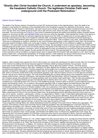 “Shortly after Christ founded the Church, it underwent an apostasy, becoming the dishonest Catholic Church. The actual C