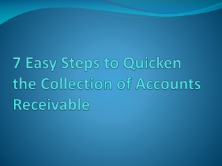 7 Easy Steps to Quicken the Collection of Accounts Receivable