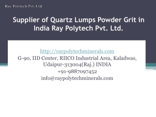 Supplier of Quartz Lumps Powder Grit in India Ray Polytech Pvt. Ltd.