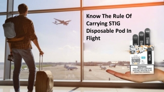 Know The Rule Of Carrying STIG Disposable Pod In Flight