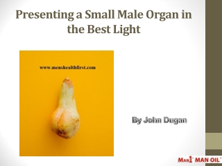 Presenting a Small Male Organ in the Best Light