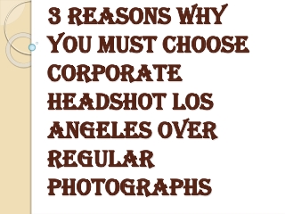 4 Crucial Reasons Why you Need a Corporate Headshot Los Angeles