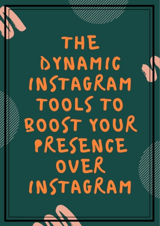 THE DYNAMIC INSTAGRAM TOOLS TO BOOST YOUR PRESENCE OVER INSTAGRAM