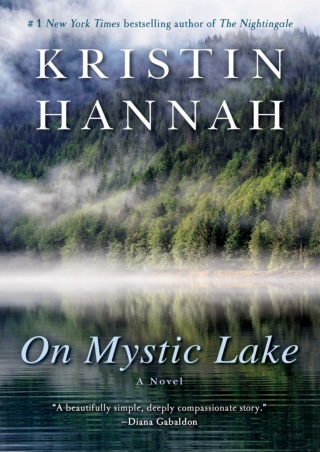 [PDF] Free Download On Mystic Lake By Kristin Hannah