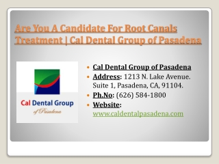 Are You a Candidate For Root Canals Treatment? | Cal Dental Group of Pasadena