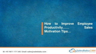 How to Improve Employee Productivity…… Sales Motivation Tips…