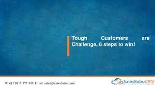 Tough Customers are Challenge, 6 steps to win!
