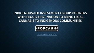 Indigenous-led Investment Group Partners with Peguis First Nation to Bring Legal Cannabis to Indigenous Communities
