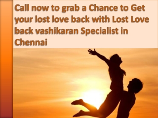 Top 20 Lost Love Vashikaran Specialist in Chennai,Love Problem Experts