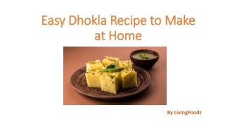Easy Dhokla Recipe to Make at Home