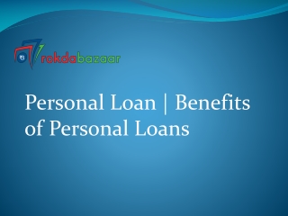 Personal Loan | Benefits of Personal Loans