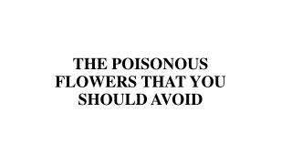 The poisonous flowers