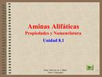 Aminas Alif ticas Propiedades y Nomenclatura