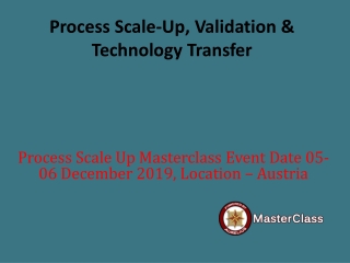 Process scale up, validation &amp; technology transfer