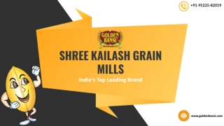 Shree Kailash Grain Mills of Agro Products Exporters