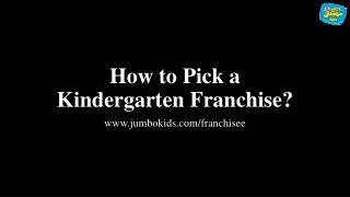 How to Pick a Kindergarten Franchise?
