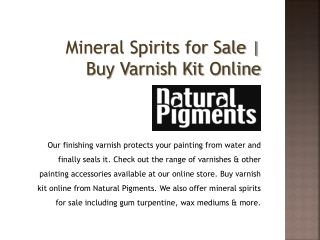 Mineral Spirits for Sale | Buy Varnish Kit Online | Natural Pigments