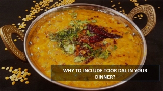 WHY TO INCLUDE TOOR DAL IN YOUR DINNER?