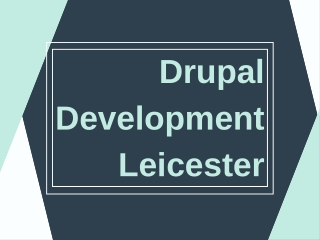 Drupal Development Leicester