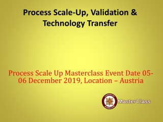 Process scale up, validation & technology transfer