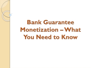Bank Guarantee Monetization – What You Need to Know