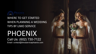 Where to Get Started When Planning A Wedding Tips by Limo Service in Phoenix