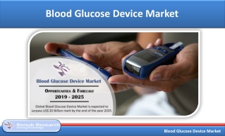 Blood Glucose Device Market - Share by America, Europe, Asia & Pacific, MENA, Forecast 2019-2025