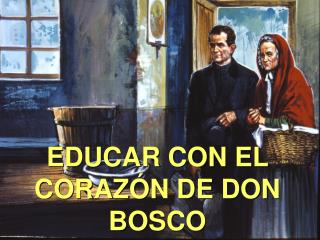 EDUCAR CON EL CORAZÓN DE DON BOSCO