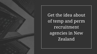 Get the idea about of temp and perm recruitment agencies in New Zealand