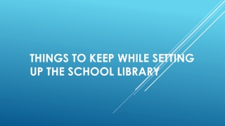 Things To Keep While Setting Up The School Library