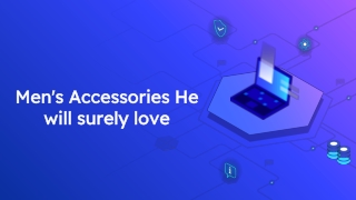 Men's Accessories He will surely love