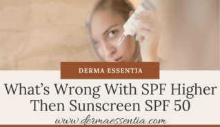 What’s Wrong With SPF Higher Then Sunscreen SPF 50?