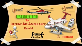 Transfer Patient by Lifeline Air Ambulance in Ranchi at Low-Cost