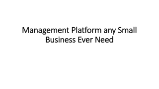 Management Platform any Small Business Ever Need