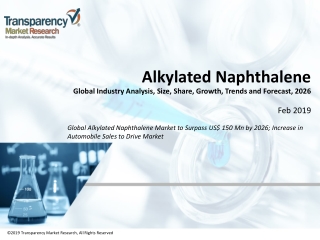 Alkylated Naphthalene Market Volume Forecast and Value Chain Analysis 2026