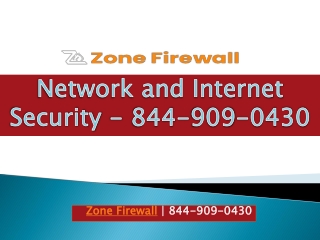 Zone Firewall Protection | 844-909-0430 | Network and Internet Security