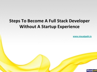 Steps to become a Full Stack Developer without a Startup Experience