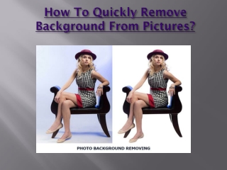 How To Quickly Remove Background From Pictures?