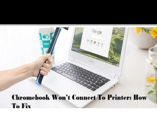 Chromebook Won’t Connect To Printer: How To Fix