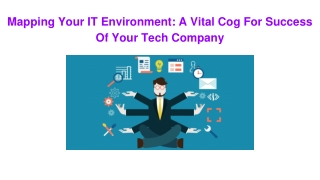 Mapping Your IT Environment: A Vital Cog For Success Of Your Tech Company