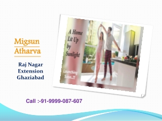 Migsun Atharva ¾ BHK Apartment Raj Nagar Extension Ghaziabad