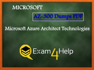 Up to Date AZ-300 Dumps PDF - 100% Success with these Questions | Exam4Help