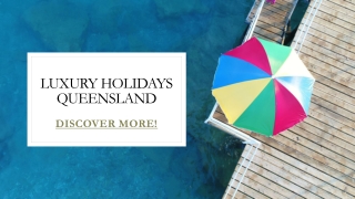Luxury Holidays Queensland