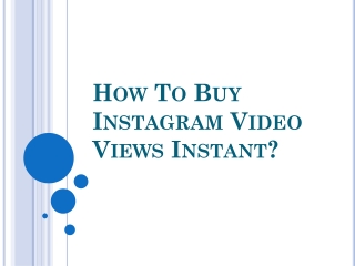 How To Buy Instagram Video Views Instant?