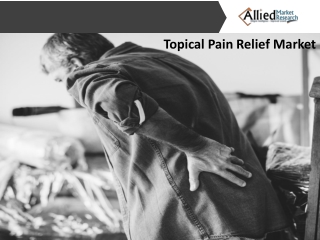 Topical Pain Relief Market is Anticipated to Hit $13,276 million by 2025